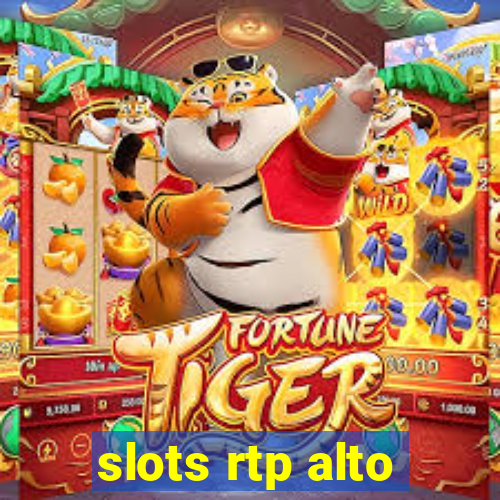 slots rtp alto