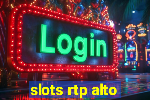 slots rtp alto