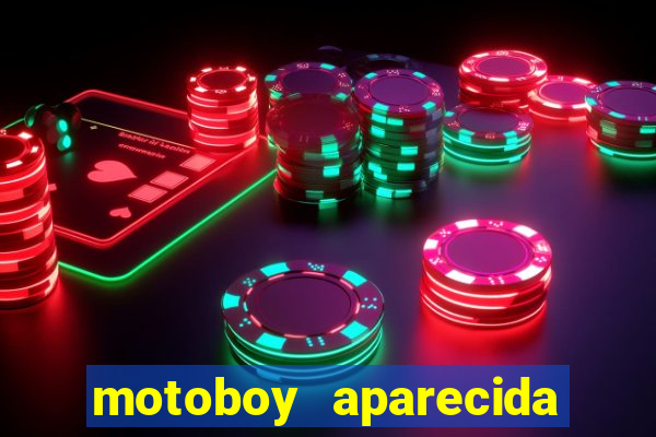 motoboy aparecida de goiania