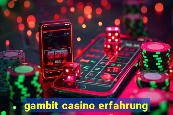 gambit casino erfahrung