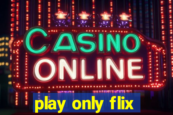 play only flix