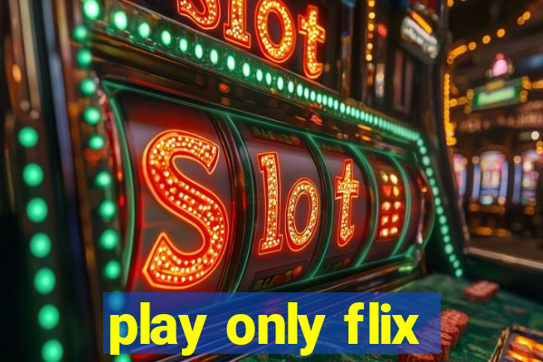 play only flix