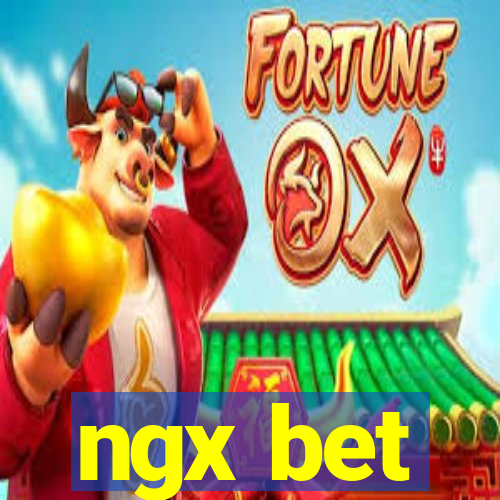 ngx bet