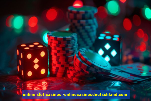 online slot casinos -onlinecasinosdeutschland.com