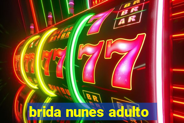 brida nunes adulto