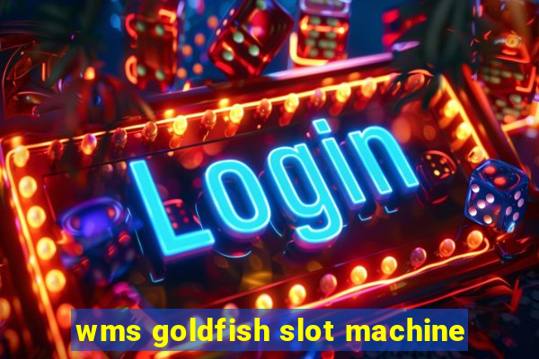 wms goldfish slot machine