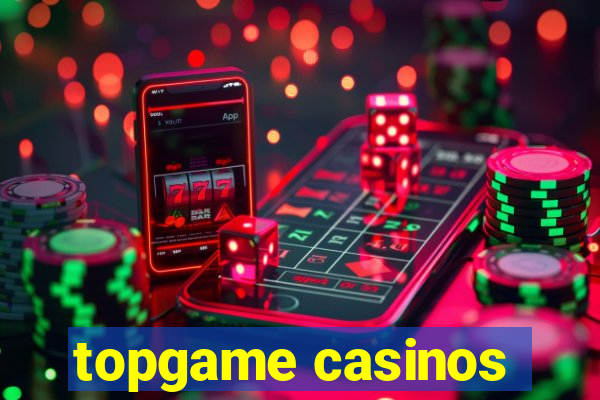 topgame casinos