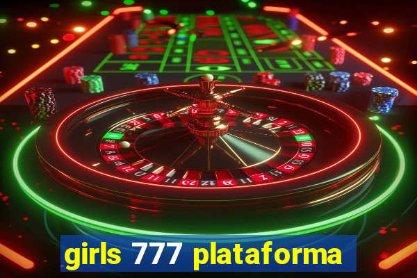 girls 777 plataforma