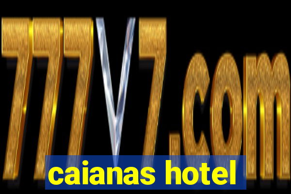 caianas hotel