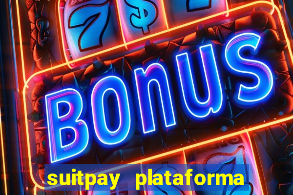 suitpay plataforma de jogos