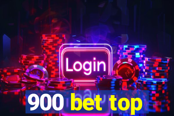 900 bet top