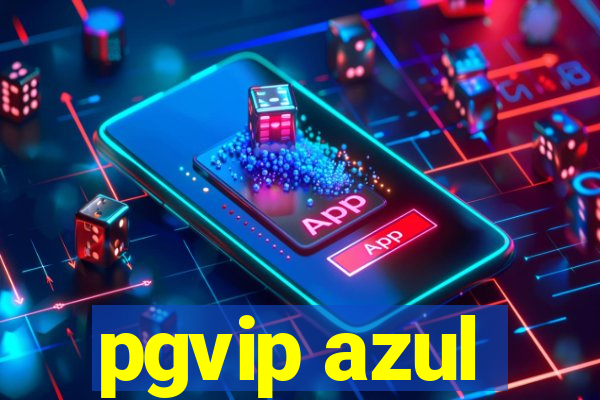 pgvip azul