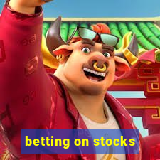 betting on stocks