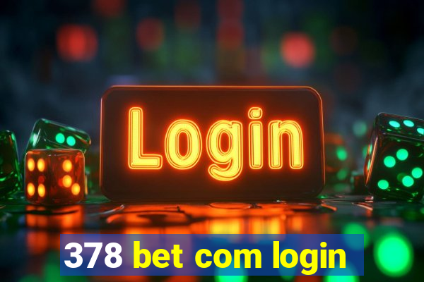 378 bet com login