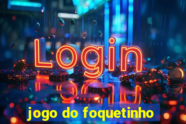 jogo do foquetinho