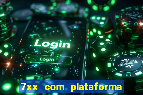 7xx com plataforma de jogos