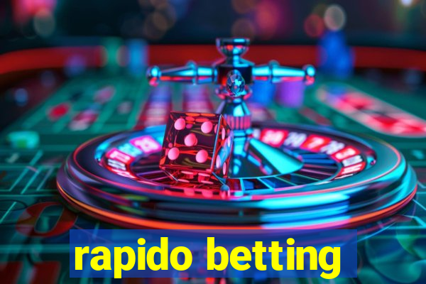 rapido betting