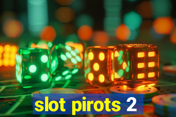 slot pirots 2