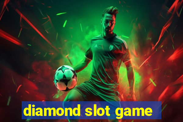 diamond slot game