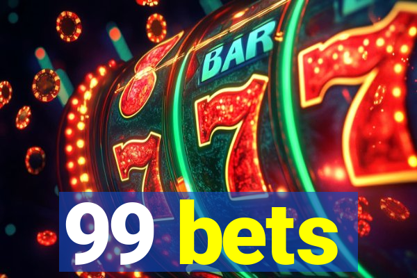 99 bets