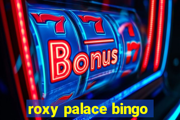 roxy palace bingo