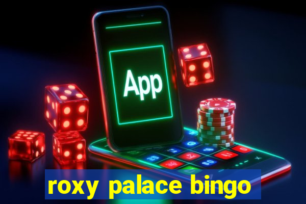 roxy palace bingo