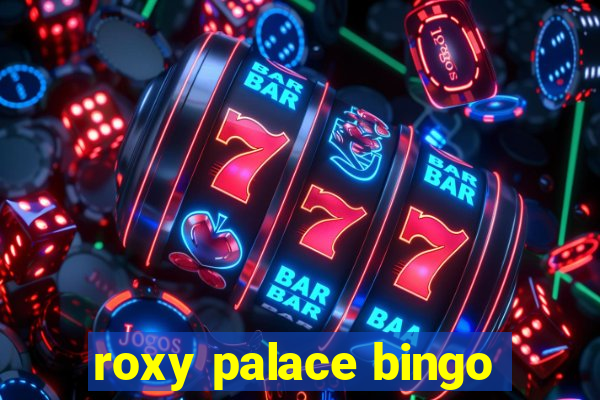 roxy palace bingo