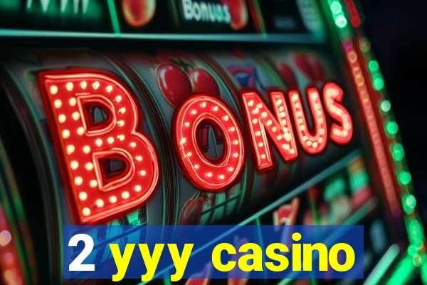 2 yyy casino