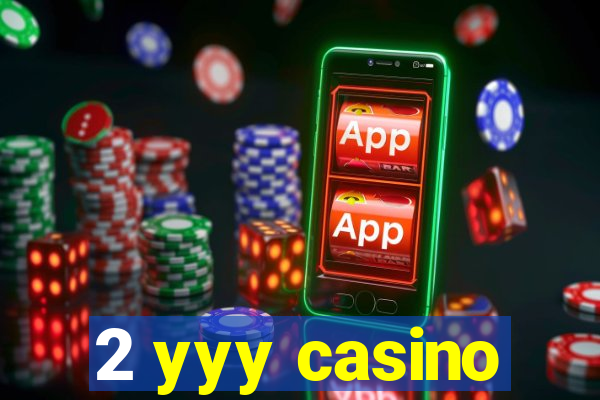 2 yyy casino