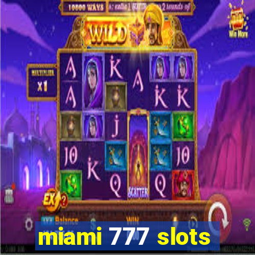 miami 777 slots