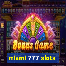 miami 777 slots