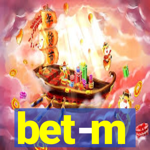 bet-m