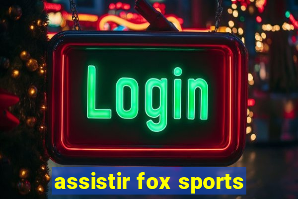 assistir fox sports