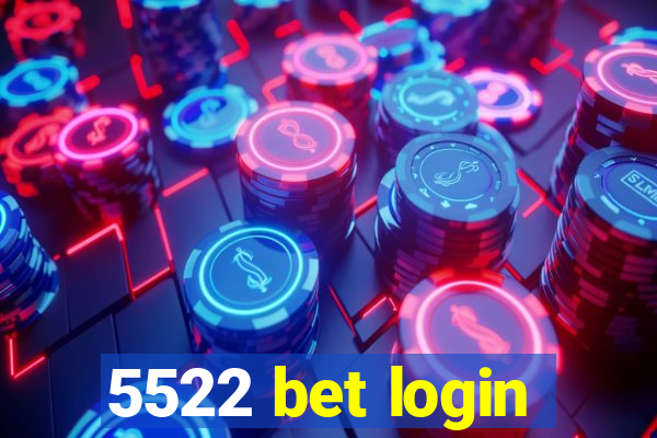 5522 bet login