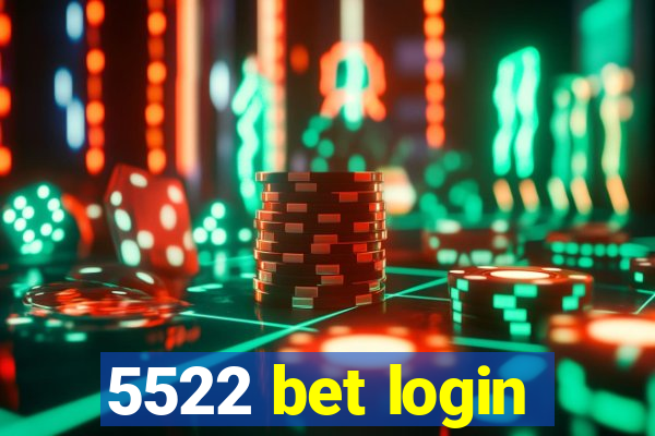 5522 bet login