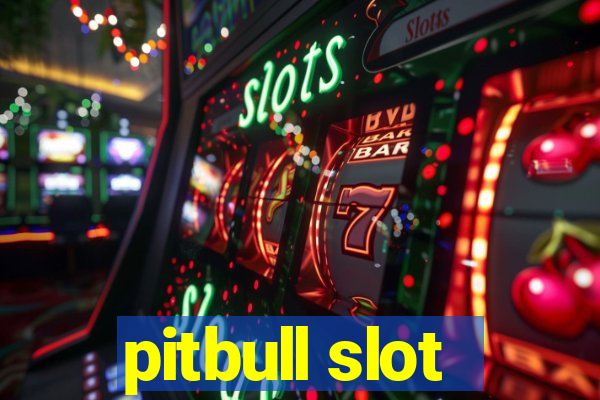 pitbull slot