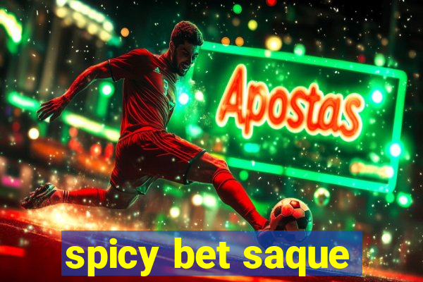 spicy bet saque