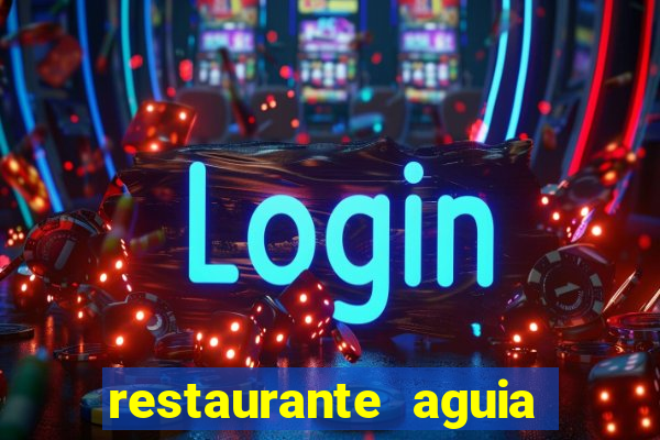 restaurante aguia de haia