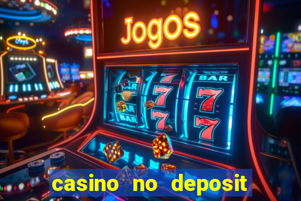 casino no deposit free money