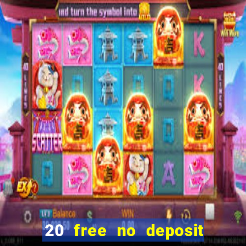 20 free no deposit casino uk 2021