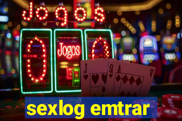 sexlog emtrar