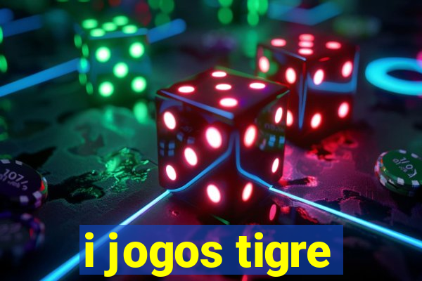 i jogos tigre