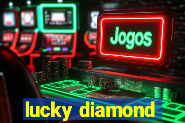 lucky diamond