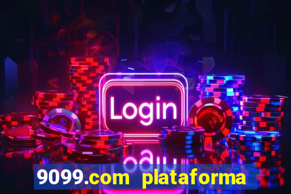 9099.com plataforma de jogos