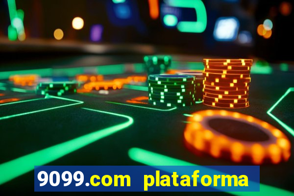 9099.com plataforma de jogos