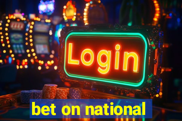 bet on national