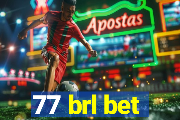 77 brl bet