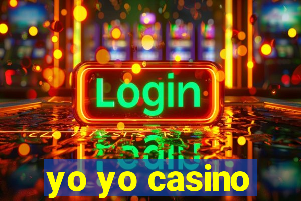 yo yo casino