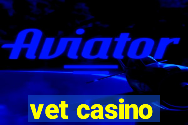 vet casino