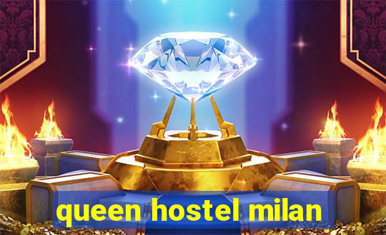 queen hostel milan